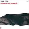 Shalosh (샬로쉬) - Onwards and Upwards