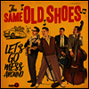 Same Old Shoes - Let's Go Mess Around (LP)