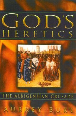God&#39;s Heretics: The Albigensian Crusade