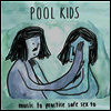 Pool Kids - Music To Practice Safe Sex To (LP)