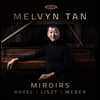 Melvyn Tan 멜빈 탄 피아노 연주집 (Miroirs - Ravel / Liszt / Weber)