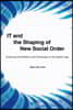 IT and the Shaping of New Social Order