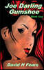 Joe Darling, Gumshoe: A Mystery-Romance set in the 1940s