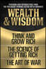 Wealth & Wisdom: Think and Grow Rich, the Science of Getting Rich, the Art of War