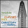 Christoph Konig 드보르작: 교향곡 9번 / 코플랜드: 조용한 도시 / 아이브스: 워싱턴 탄생일
