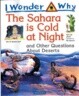 The Sahara is Cold at Night: And Other Questions about Deserts