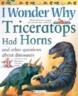 I Wonder Why Triceratops Had Horns