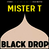 Mister T - Black Drop (LP)