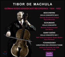 Tibor De Machula 보케리니 / 슈만 / 생상스: 첼로 협주곡 / 차이코프스키: 로코코 주제 변주곡 (German Radio Broadcast Recording 1944-1952)