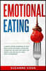 Emotional Eating: A Mindful Eating Workbook to Stop Binge Eating, Emotional Eating and Overeating. Includes Mini Habits for Weight Loss