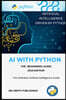 AI With Python For Beginners: Artificial Intelligence With Python.