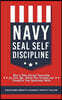 Navy Seal Self Discipline: How to Take Extreme Ownership for Your Life, Attain True Freedom and Transform Your Leadership Skills