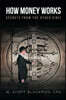 How Money Works: Secrets from the Other Side!