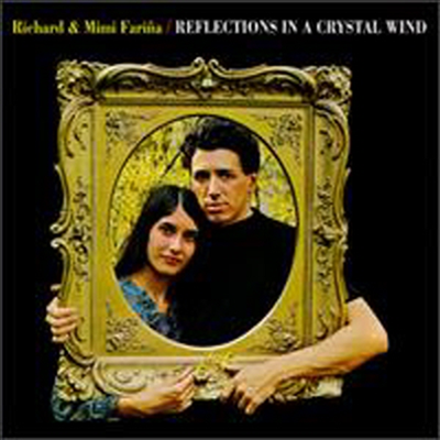 Richard &amp; Mimi Farina - Reflections in a Crystal Wind (CD)