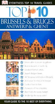 Dk Eyewitness Top 10 Brussels, Bruges, Antwerp, &amp; Ghent