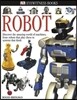 DK Eyewitness Books: Robot: Discover the Amazing World of Machines