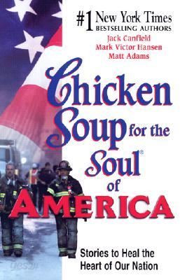 Chicken Soup for the Soul of America: Stories to Heal the Heart of Our Nation