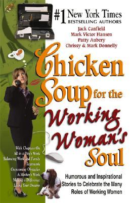 Chicken Soup for the Working Woman&#39;s Soul