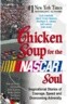 Chicken Soup for the NASCAR Soul: Inspirational Stories of Courage, Speed, and Overcoming Adversity