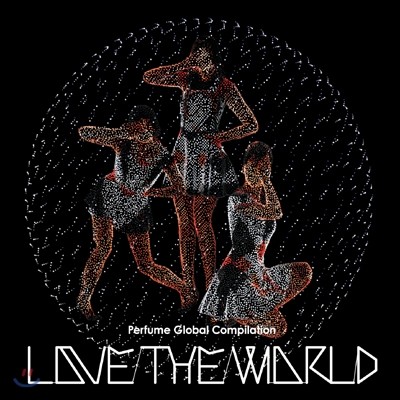 Perfume (퍼퓸) - Love The World