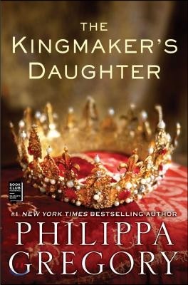 The Kingmaker&#39;s Daughter