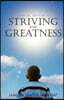 Striving for Greatness: Living the Good Life Inside Out!