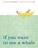 If You Want to See a Whale