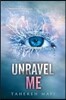 Unravel Me