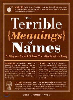 The Terrible Meanings of Names: Or Why You Shouldn&#39;t Poke Your Giselle with a Barry