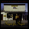 Robin & Linda Williams - Sugar For Sugar (CD)