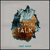 Strange Talk - Cast Away (Ltd. Ed)(white Vinyl)(2LP)
