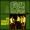 Oscar & The Majestics - No Chance Baby! (180G)(LP)