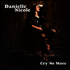 Danielle Nicole - Cry No More (Vinyl LP)