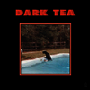 Dark Tea - Dark Tea (LP)