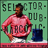Selector Dub Narcotic - This Party Is Just Getting Started (LP)