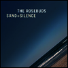 Rosebuds - Sand & Silence (LP)