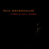 Nick Waterhouse - Time's All Gone (LP)