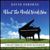 David Osborne (데이빗 오스본) - What the World Needs Now: A Piano Tribute To Burt Bacharach