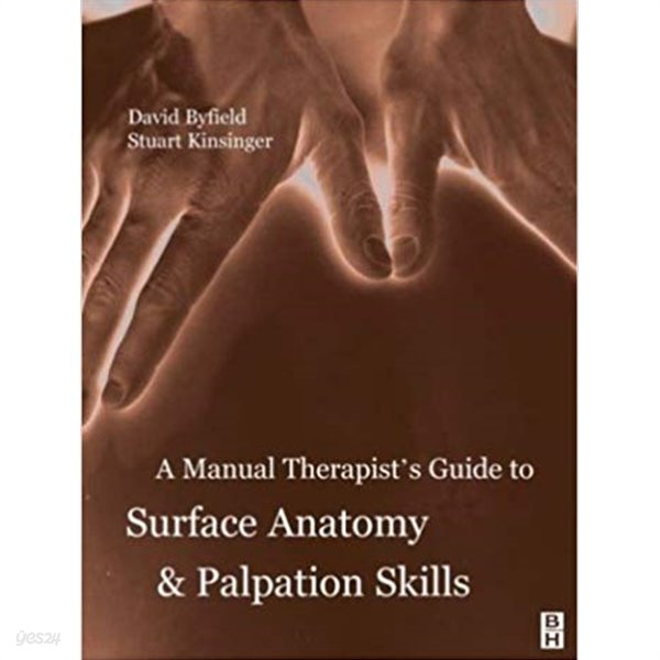 A Manual Therapists Guide to Surface Anatomy and Palpation Skills (Paperback)