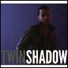 Twin Shadow - Confess