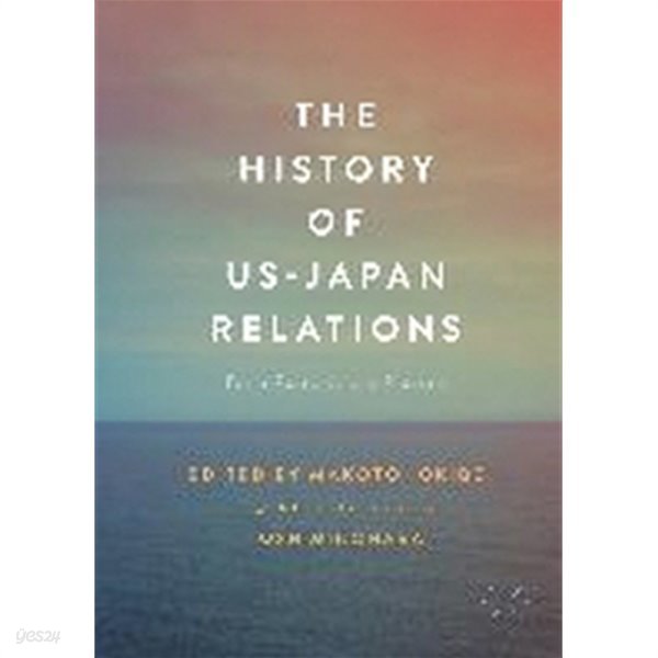 The History of Us-Japan Relations: From Perry to the Present (Hardcover, 2017)