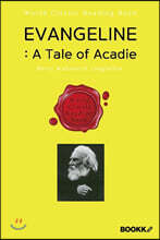 에반젤린 : 아카디 이야기 (롱펠로 서사시) - Evangeline: A Tale of Acadieㅣ영문판ㅣ
