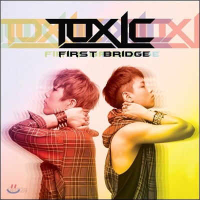 톡식 (Toxic) - 1st 미니앨범 : First Bridge