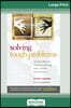 Solving Tough Problems: An Open Way of Talking, Listening, and Creating New Realities (16pt Large Print Edition)