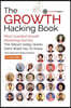 The Growth Hacking Book: Most Guarded Growth Marketing Secrets The Silicon Valley Giants Don't Want You To Know