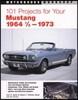 101 Projects for Your Mustang 1964 1/2-1973