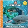 The Octonauts and the White Tip Shark