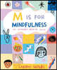 M is for Mindfulness: An Alphabet Book of Calm