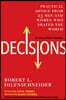 Decisions: Practical Advice from 23 Men and Women Who Shaped the World
