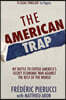 The American Trap: My Battle to Expose America's Secret Economic War Against the Rest of the World